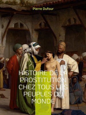 cover image of Histoire de la prostitution chez tous les peuples du monde